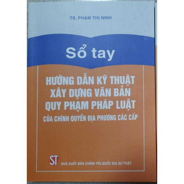 Sách Sổ tay hướng dẫn Kỹ thuật Xây dựng văn bản Quy phạm Pháp luật