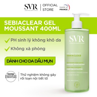 Gel rửa mặt không có xà phòng, làm sạch và loại bỏ tế bào da chết SVR SEBIACLEAR GEL MOUSSANT 400ml