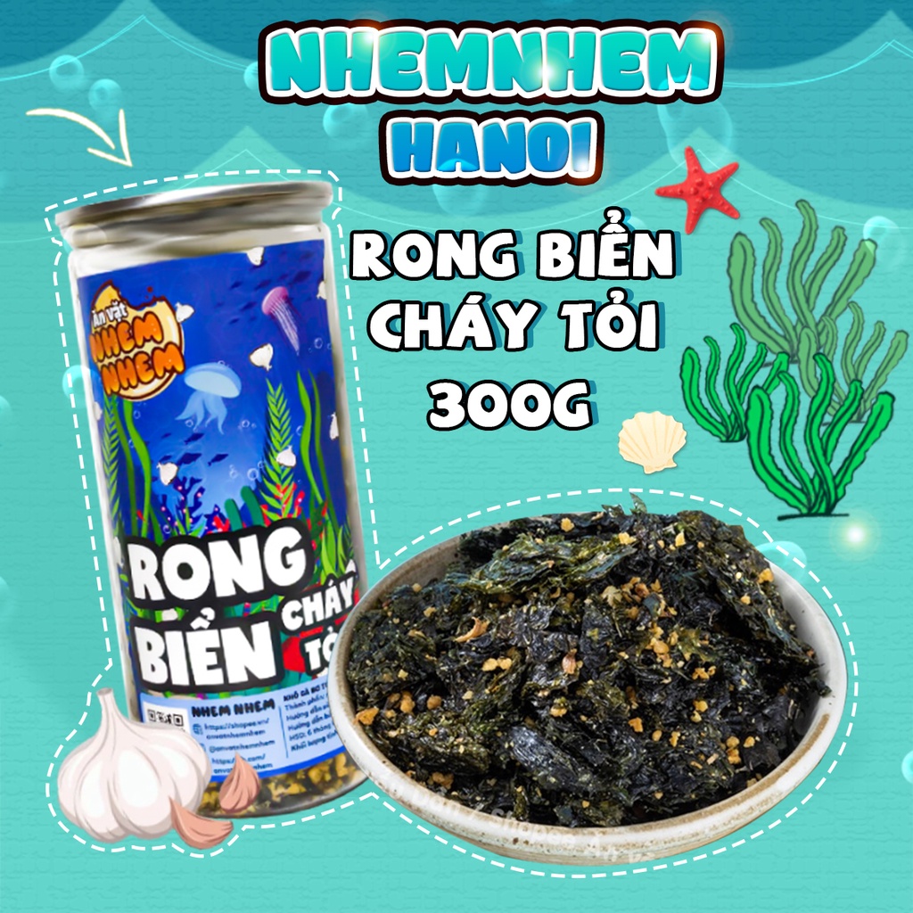Rong biển cháy tỏi Nhem Nhem 200g Đồ ăn vặt Hà Nội vừa rẻ vừa ngon hàng mới về tháng 11 năm 2022