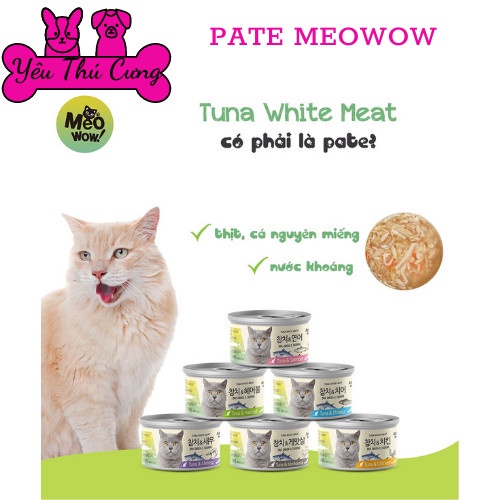 Pate Cho Mèo MeoWow Hàn Quốc Lon 80gr ĐỦ 6 VỊ-YÊU THÚ CƯNG