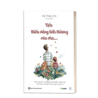 Sách bizbooks - nếu thiếu vắng tình thương của cha - tầm quan trọng trong tình cảm yêu thương của cha dành cho con