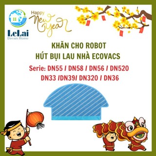 KHĂN LAU THAY THẾ DANH CHO ROBOT HÚT BỤI ECOVACS DEEBOT Dn33/ Dn55/ Dn320/ Dn36/ dn39/ dj35 - LELAI SHOP