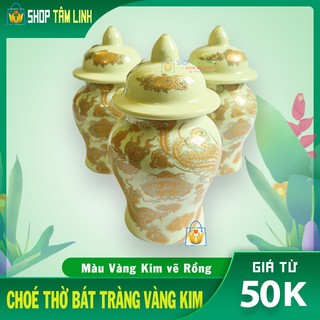 Choé thờ cúng /hũ đựng nước gạo muối vẽ vàng đồ thờ cúng gốm sứ Bát Tràng Shoptamlinh