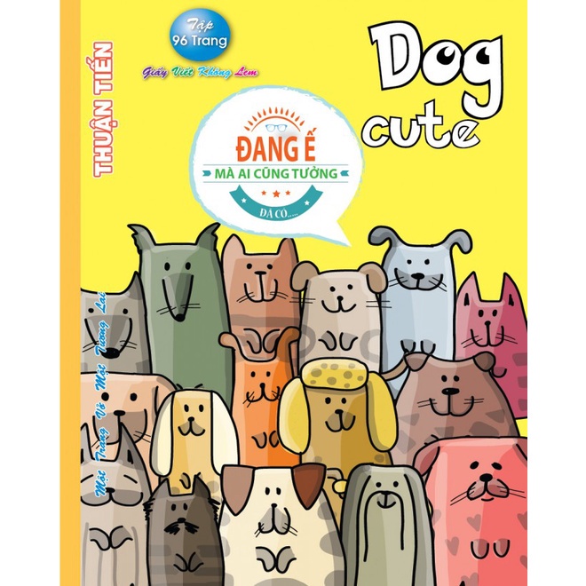 Tập Vở Tân Thuận Tiến Dog Cute 200 Trang Độ Dày 80 Gsm  Kích Thước 158x205 mm