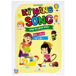 Sách kỹ năng sống giúp trẻ phát triển - học cách tự lập