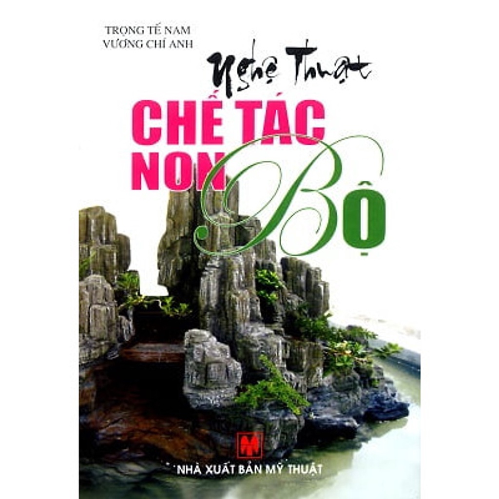 Sách - Nghệ Thuật Chế Tác Non Bộ