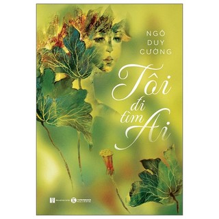 Sách - Tôi Đi Tìm Ai (Ngô Duy Cường- Thái Hà)