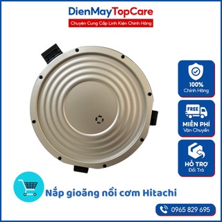 Nắp gioang nồi cơm điện hitachi
