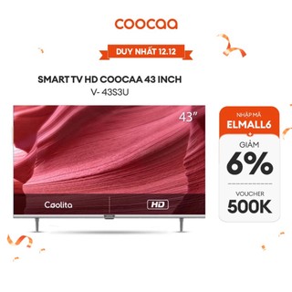 SMART Tivi HD Coocaa 43 inch 43S3U- tivi giá rẻ Chân viền kim loại ]