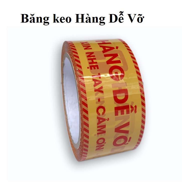 Băng keo HÀNG DỄ VỠ - Băng dính niêm phong đóng hàng - 4.8cmx100yard