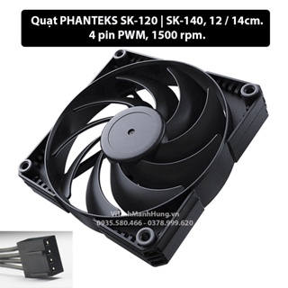 Quạt PHANTEKS SK-120 SK-140, 12 14cm, 4 pin PWM, 1500 rpm.