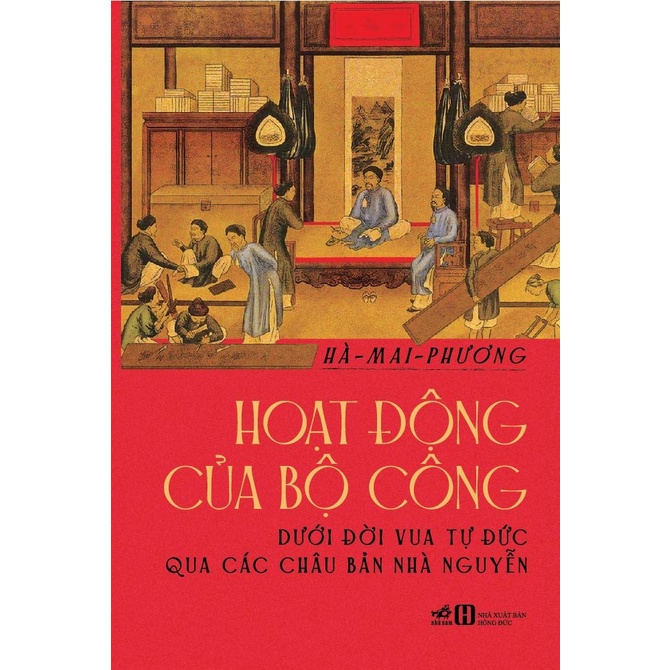 Sách - Hoạt động của bộ Công dưới đời vua Tự Đức qua các châu bản nhà Nguyễn