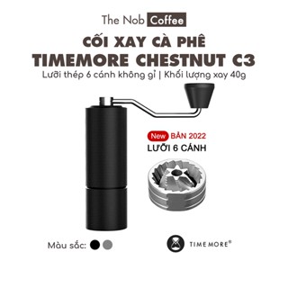 [BH 1 năm] Cối xay cà phê Timemore C3 | nâng cấp Lưỡi 6 cánh S2C