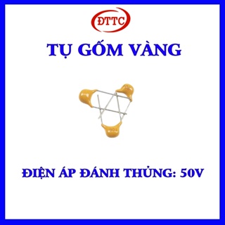 Tụ Gốm Vàng 101 102 221 222 223 224 331 334 471 472 473 474 475 681 684 50V