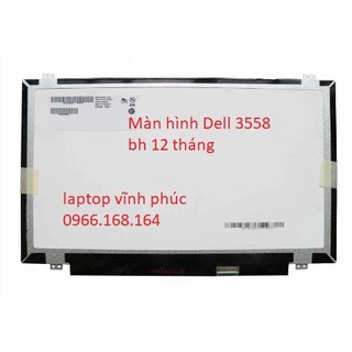 Màn hình laptop dell inspiron 3558, vostro 3558 hàng new 100% dùng cho dell, hp, acer, asus, lenovo, toshiba, sony...