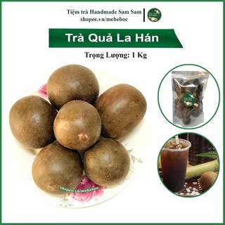 Quả la hán khô 1kg ngừa viêm giải nhiệt giảm nguy cơ béo phì Sam Sam