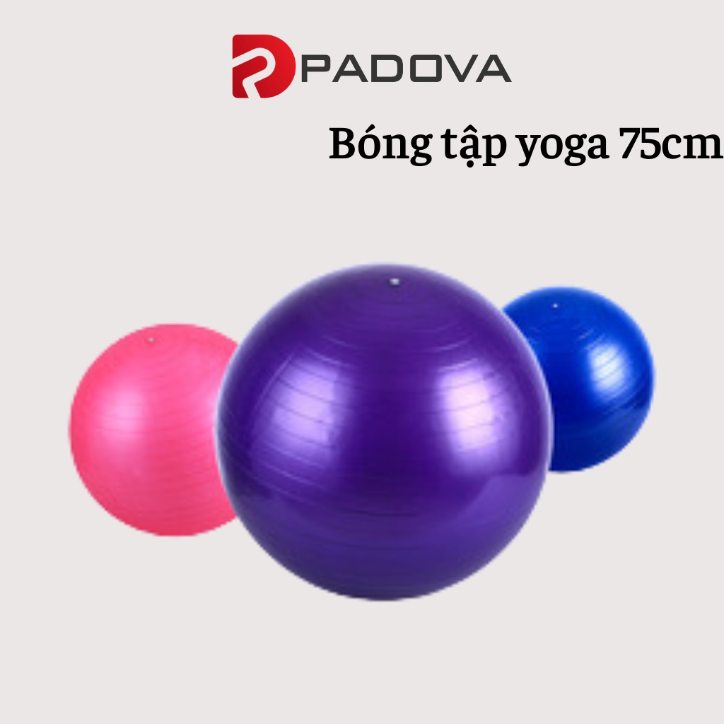Bóng Tập Yoga Gym Trơn Size 75cm Loại To Cao Cấp PADOVA 5336