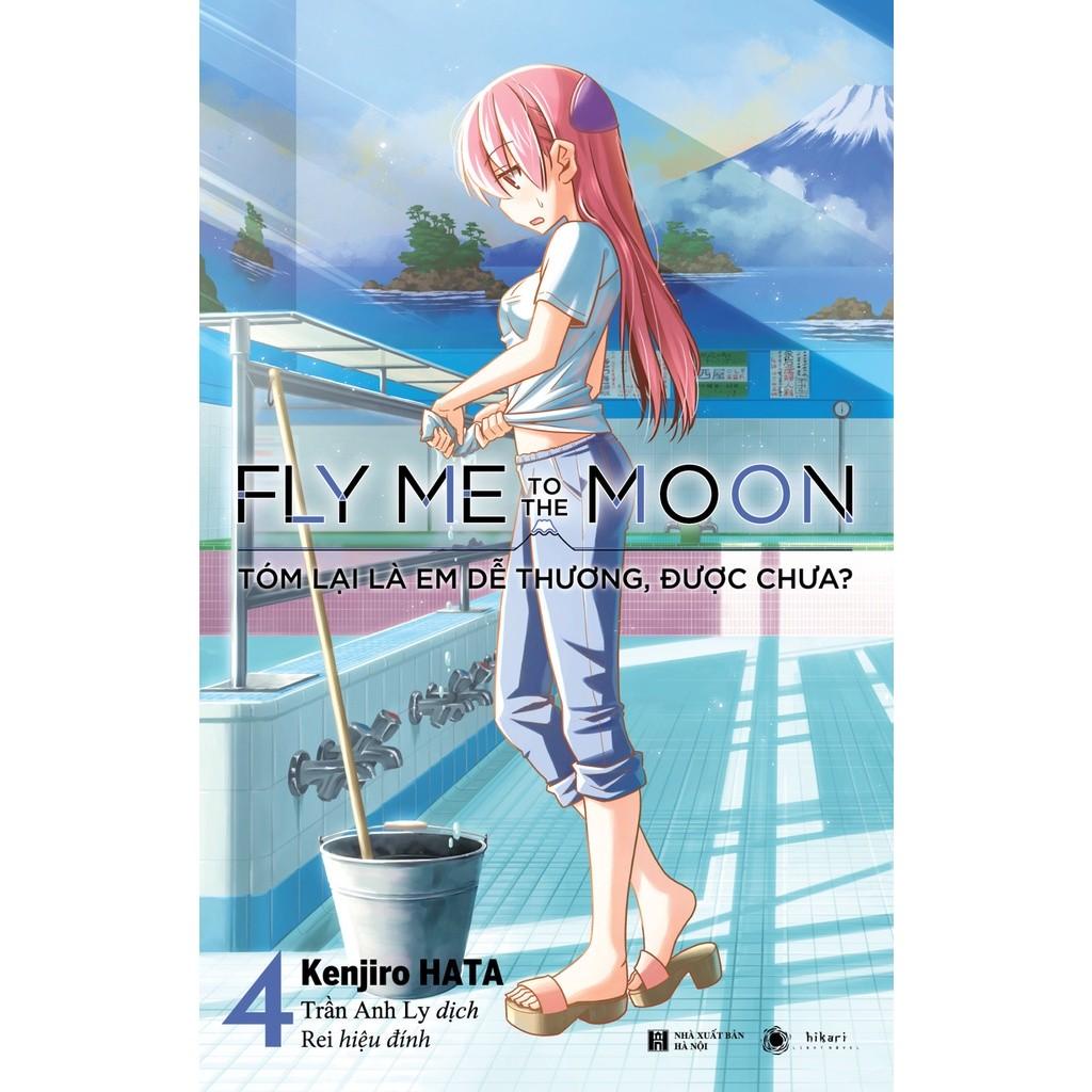 Truyện - Fly me to the moon - Tóm lại là em dễ thương, được chưa? Tập 4 ( Bản thường + Bản đặc biệt ) - Thái Hà