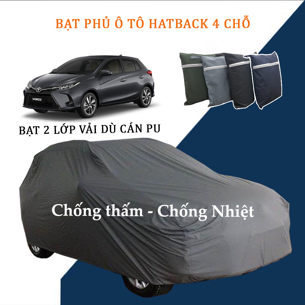 Bạt phủ ô tô HATBACK 4 chỗ cao cấp may bằng vải dù vải dù cán da cao cấp che nắng, chống mưa, chống gió và chống trầy xe