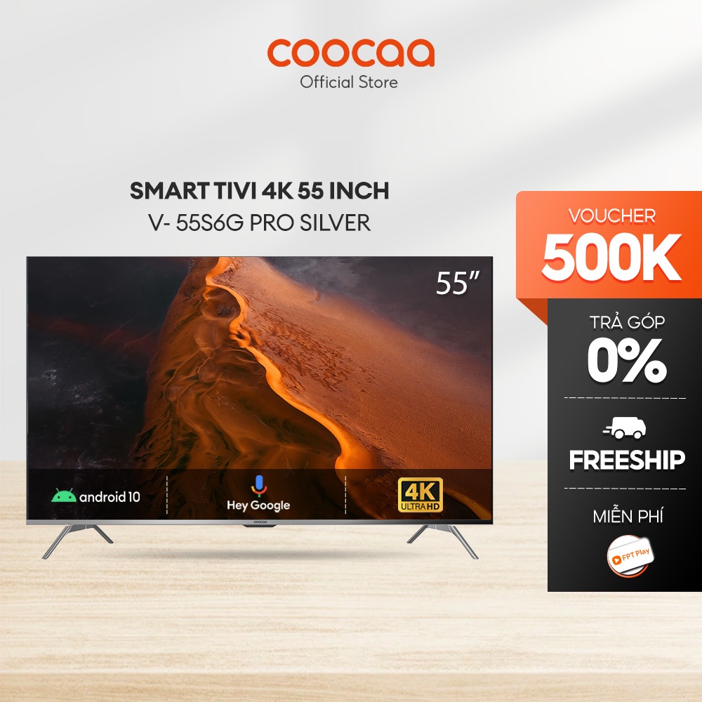 [Mã EL55S6GS giảm 800K] Smart Tivi Coocaa Android 10 4K UHD 55 inch -55S6G PRO SILVER - Miễn phí lắp đặt