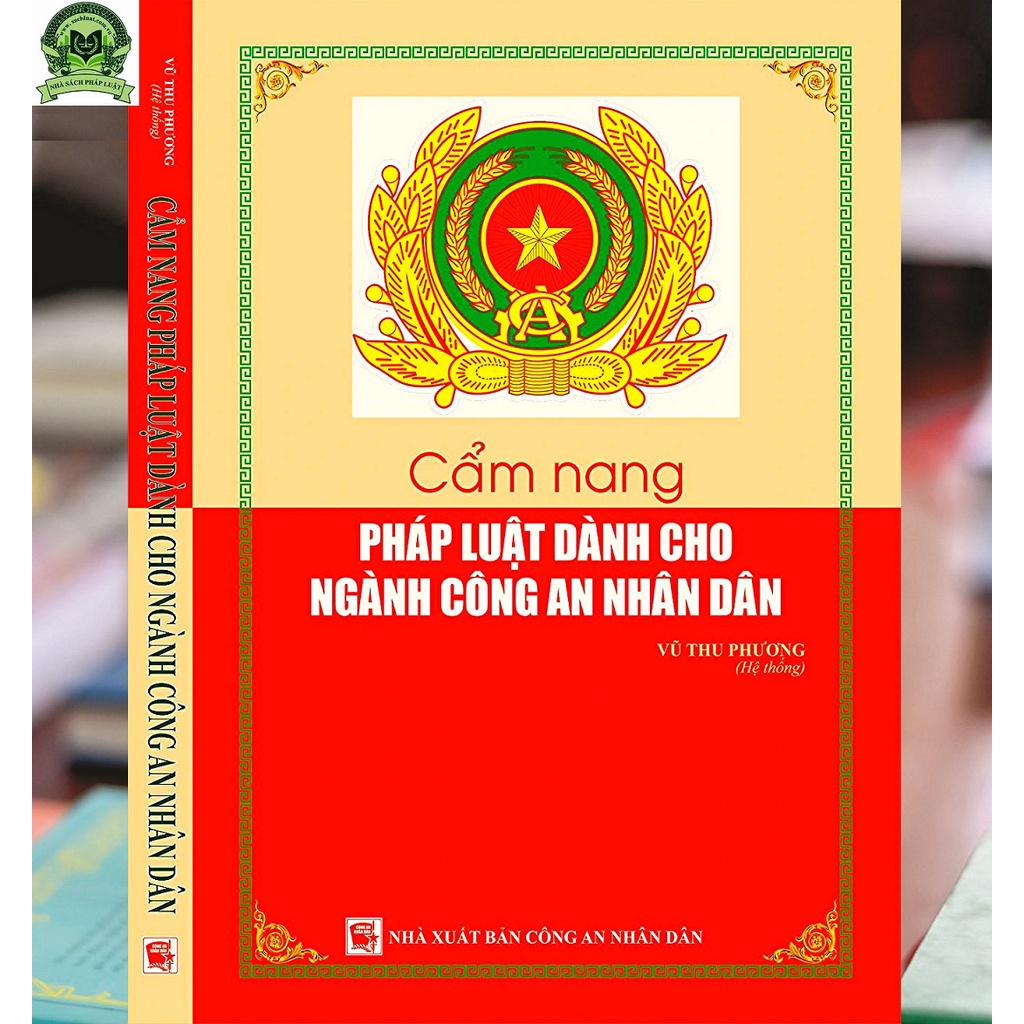 Sách - Cẩm Nang Pháp Luật Dành Cho Ngành Công An Nhân Dân