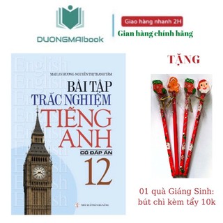 Sách - Bài tập trắc nghiệm tiếng Anh lớp 12 - Có đáp án - bản 2022- Mai Lan Hương