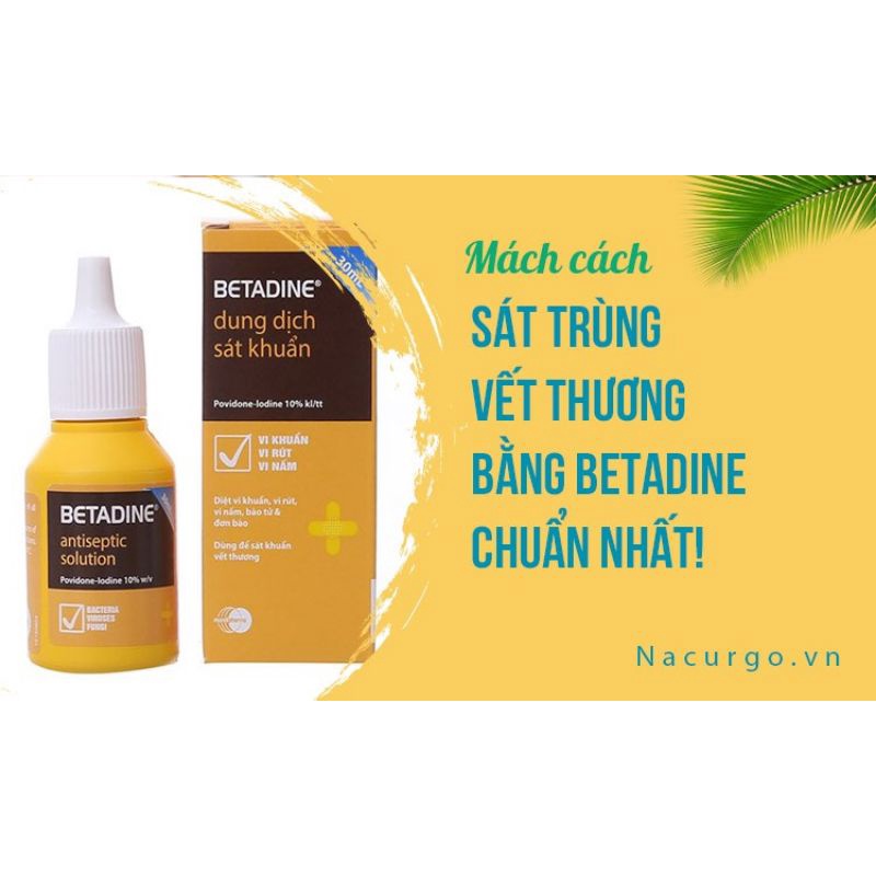 Dung dịch rửa s.át tr.ùng v.ết th.ương Betadine Antiseptic Solution 30ml - 125ml