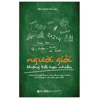 Sách Người Giỏi Không Bởi Học Nhiều