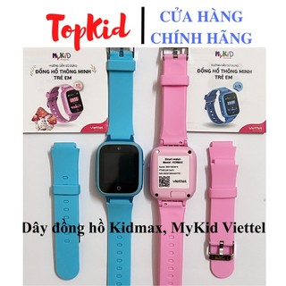 Dây đeo Đồng hồ MyKid 2021 Viettel, Quai đeo - Dây đeo Đồng hồ Kidmax Viettel, MyKid 2G Viettel
