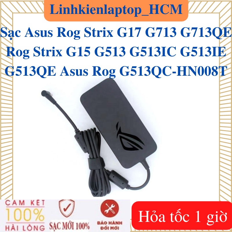 Sạc Asus Rog Strix G17 G713 G713QE Rog Strix G15 G513 G513IC G513IE G513QE Asus Rog G513QC-HN008T - Sạc 10V - 20A 200W