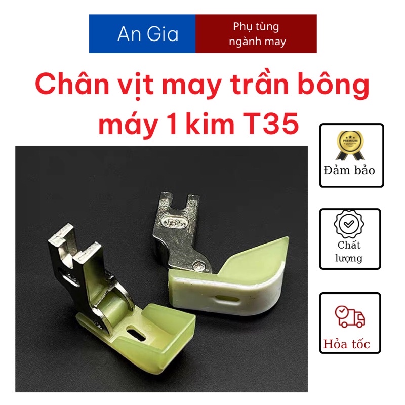 Chân vịt may trần bông máy 1 kim T35 mũi thuyền