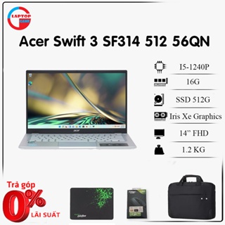 New 2022 laptop acer swift 3 sf314-512-56qn i5 1240p 16gb 512gb 14 fhd - ảnh sản phẩm 1