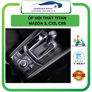 Ốp nội thất Titan xe MAZDA 3, MAZDA CX5,MAZDA CX8. Ốp chỗng xước nội thất cao cấp