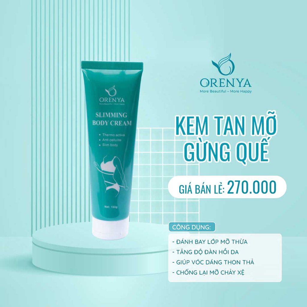Kem Tan Mỡ Gừng Quế Orenya - Giảm 3-5CM chỉ 1 tuýp -