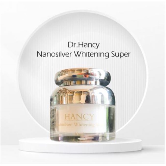 KEM DƯỠNG TRẮNG DA DR.HANCY NANOSILVER WHITENING SUPER 30ML