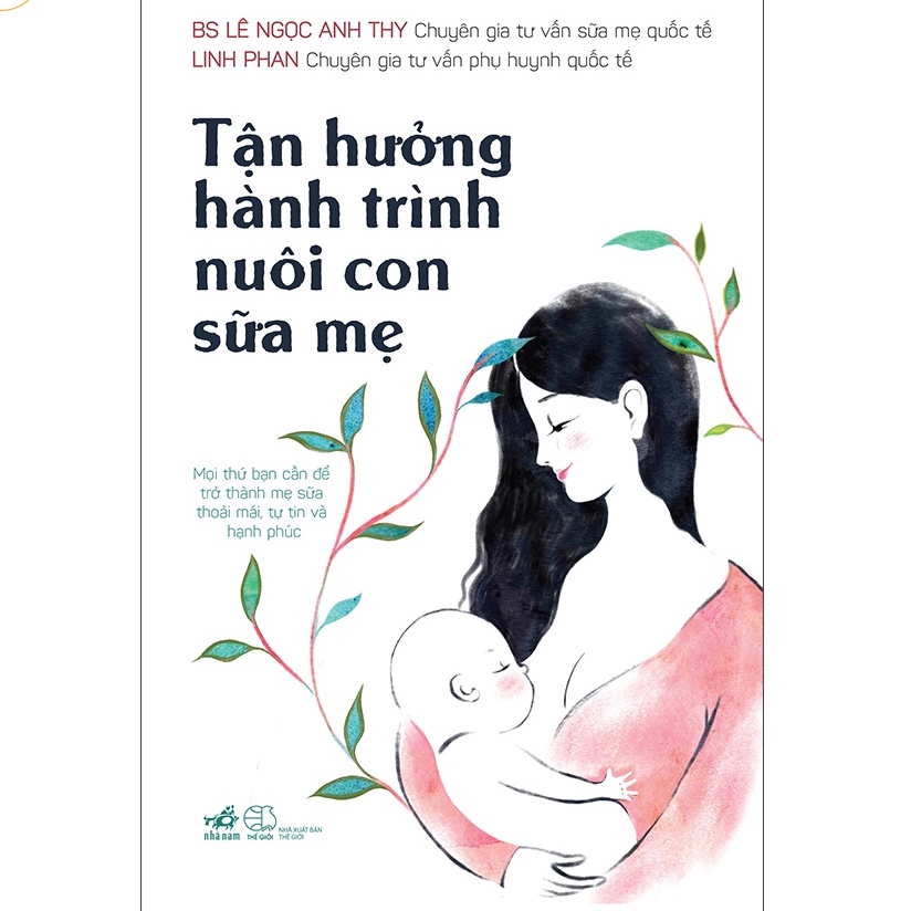 Sách &gt; Tận hưởng hành trình nuôi con sữa mẹ (Nhã Nam)