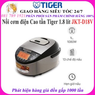 Nồi cơm điện tử cao tần tiger jkt-d18v - hàng chính hãng - nguyên seal
