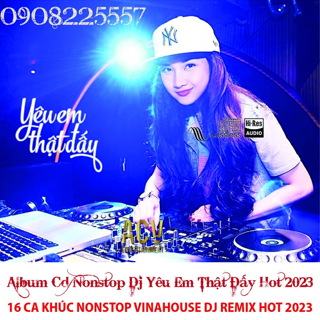 CD NONSTOP DJ YÊU EM THẬT ĐẤY VINAHOUSE REMIX