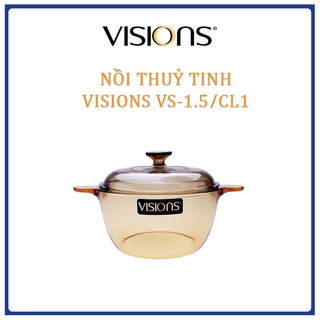Nồi thủy tinh Visions 1.5L VS-1.5/CL1 - Bảo Hành 10 năm - Hàng chính hãng