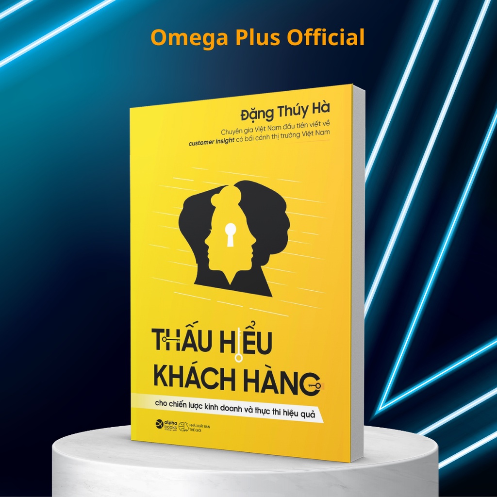 Sách - Thấu Hiểu Khách Hàng: Cho Chiến lược Kinh doanh và Thực thi Hiệu quả