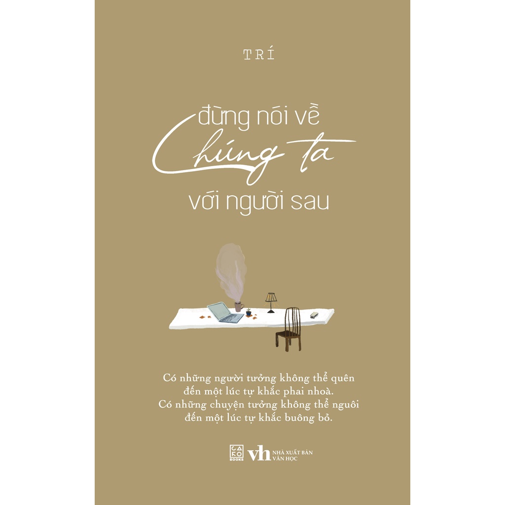 Sách - Đừng nói về chúng ta với người sau - Trí (Tặng kèm postcard Sl có hạn)