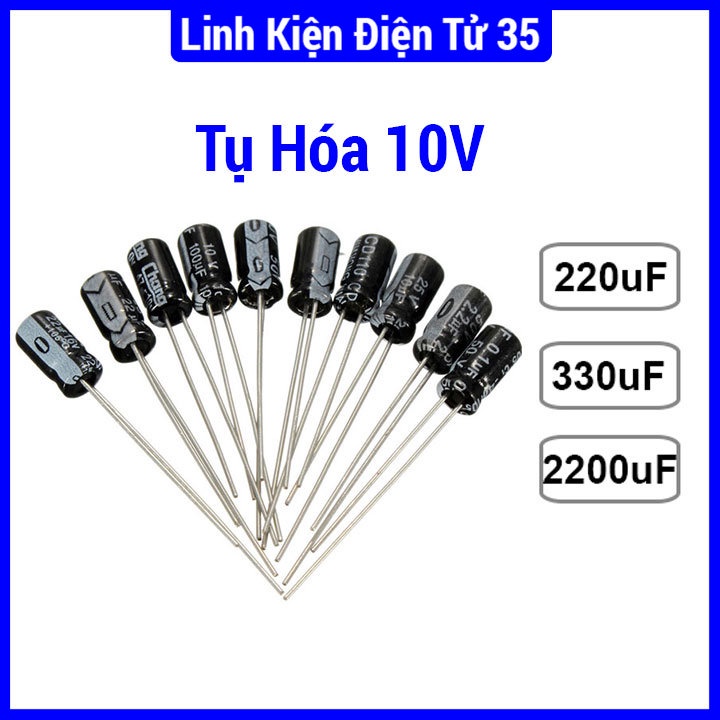 Tụ hóa phân cực 10V  giá trị 220uF/330uF/2200uF chất lượng sử dụng trong các mạch điện tử.