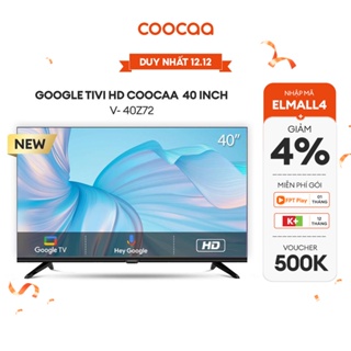 Hình ảnh [Mã ELBAU4 giảm 4% đơn 500K] Smart Google Tivi HD Coocaa 40 Inch Tivi - Model 40Z72 - Miễn phí lắp đặt chính hãng