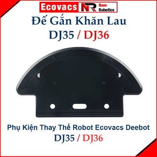 Đế gắn khăn dj35 dj36, khay lau robot ecovacs dj35 dj36, phụ kiện đế gắn giẻ lau deebot dj35 dj36