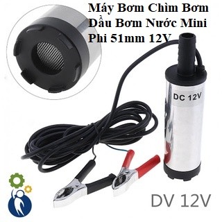 Máy bơm chìm bơm dầu bơm nước mini phi 51mm 12v
