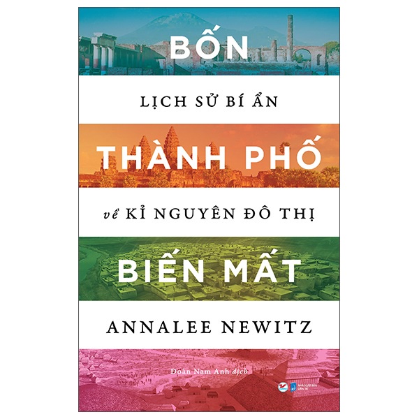 Sách - Bốn Thành Phố Biến Mất - Lịch Sử Bí Ẩn Về Kỉ Nguyên Đô Thị