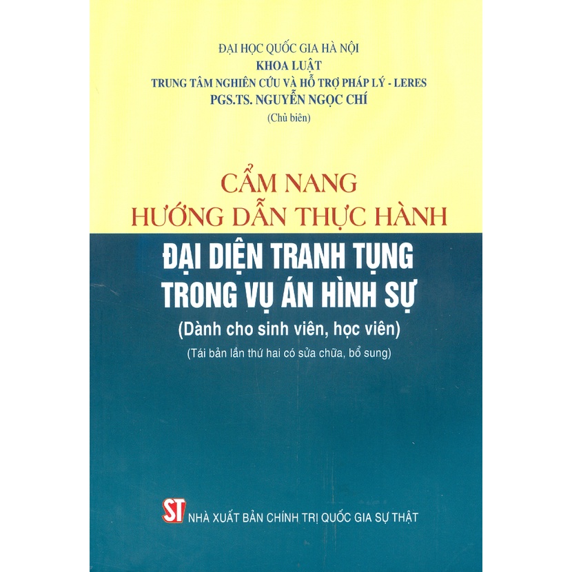 Sách - Cẩm Nang Hướng Dẫn Thực Hành Đại Diện Tranh Tụng Trong Vụ Án Hình Sự (Dành Cho Sinh Viên, Học Viên)
