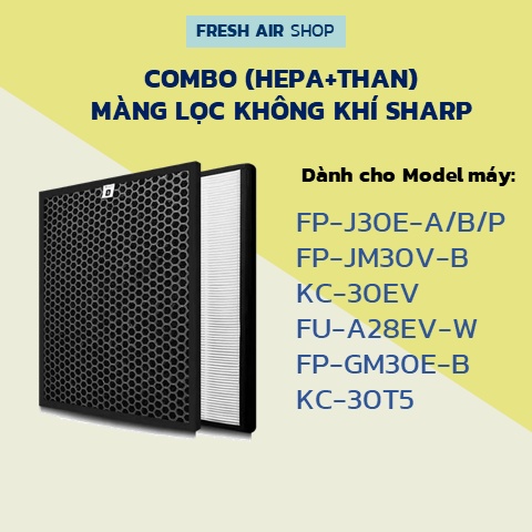 Combo màng lọc HEPA+THAN Sharp FU-A28EV-W, KC-F30EV, FP-J30E-A/B, FP-F30E, KC-F30, FP-GM30E, FP-JM30V, KC-30K, FZ-F30HFE