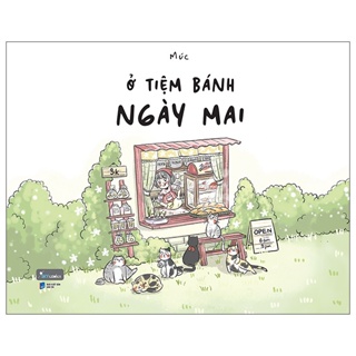 Sách Ở Tiệm bánh Ngày Mai - Tặng Kèm Sticker Cán Mờ