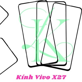 Kính Vivo X27 ( Kính ép dành cho vivo x27 )